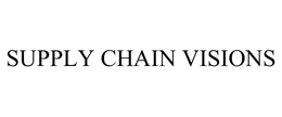 SUPPLY CHAIN VISIONS trademark