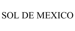 SOL DE MEXICO trademark
