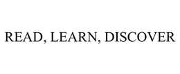 READ, LEARN, DISCOVER trademark