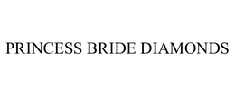 PRINCESS BRIDE DIAMONDS trademark