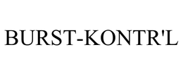 BURST-KONTR'L trademark