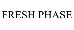 FRESH PHASE trademark