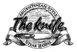 ARGENTINIAN STYLE THE KNIFE STEAK HOUSE trademark