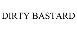 DIRTY BASTARD trademark