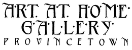 ART AT HOME GALLERY PROVINCETOWN trademark
