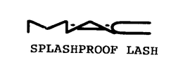 M A C SPLASHPROOF LASH trademark