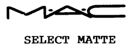 MAC SELECT MATTE trademark