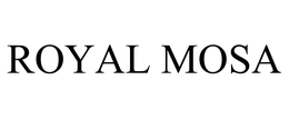 ROYAL MOSA trademark