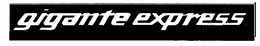 GIGANTE EXPRESS trademark