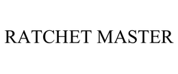 RATCHET MASTER trademark