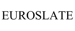 EUROSLATE trademark