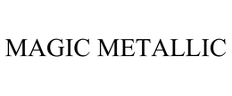 MAGIC METALLIC trademark