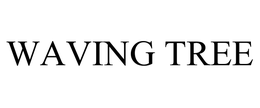 WAVING TREE trademark