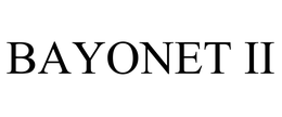 BAYONET II trademark
