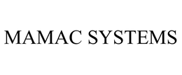 MAMAC SYSTEMS trademark