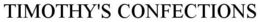 TIMOTHY'S CONFECTIONS trademark
