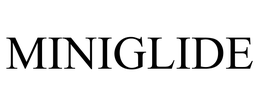 MINIGLIDE trademark