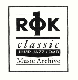 ROK 1 CLASSIC JUMP JAZZ R&B MUSIC ARCHIVE trademark