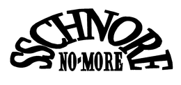SSCHNORE NO-MORE trademark