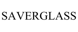 SAVERGLASS trademark