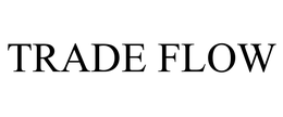 TRADE FLOW trademark