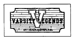 V VARSITY LEGENDS BY HEADMASTER, INC. trademark