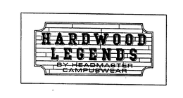 HARDWOOD LEGENDS BY HEADMASTER CAMPUSWEAR trademark