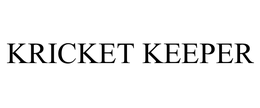KRICKET KEEPER trademark