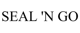 SEAL 'N GO trademark