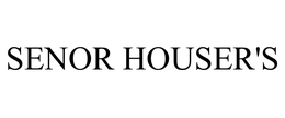 SENOR HOUSER'S trademark