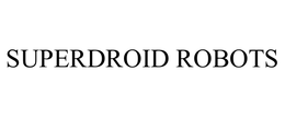 SUPERDROID ROBOTS trademark