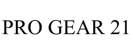 PRO GEAR 21 trademark