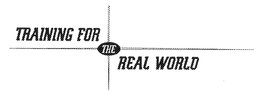 TRAINING FOR THE REAL WORLD trademark