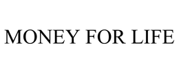 MONEY FOR LIFE trademark