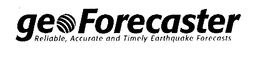 GEOFORECASTER RELIABLE, ACCURATE AND TIMELY EARTHQUAKE FORECASTS trademark