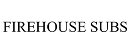 FIREHOUSE SUBS trademark
