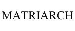 MATRIARCH trademark