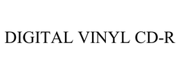 DIGITAL VINYL CD-R trademark