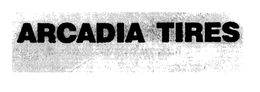 ARCADIA TIRES trademark