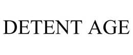 DETENT AGE trademark