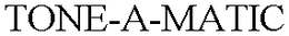 TONE-A-MATIC trademark