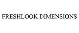 FRESHLOOK DIMENSIONS trademark