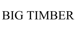 BIG TIMBER trademark