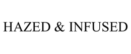 HAZED & INFUSED trademark