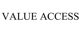 VALUE ACCESS trademark