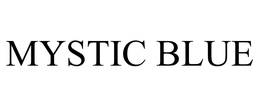 MYSTIC BLUE trademark