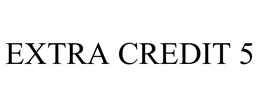 EXTRA CREDIT 5 trademark