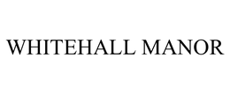 WHITEHALL MANOR trademark