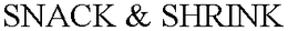SNACK & SHRINK trademark