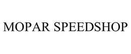 MOPAR SPEEDSHOP trademark